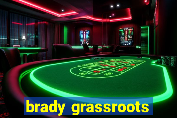 brady grassroots